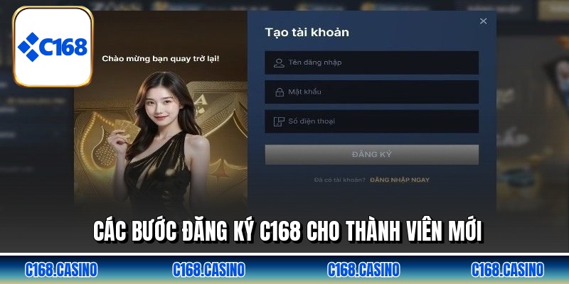 Các bước đăng ký C168 cho thành viên mới