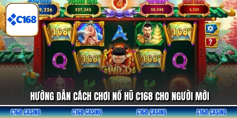 Hướng dẫn cách chơi nổ hũ C168 cho người mới